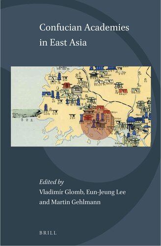 Confucian Academies In East Asia Vladimír Glomb Eunjeung Lee Martin Gehlmann