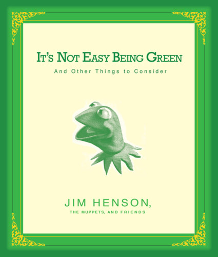 Its Not Easy Being Green And Other Things To Consider 1st Ed Henson
