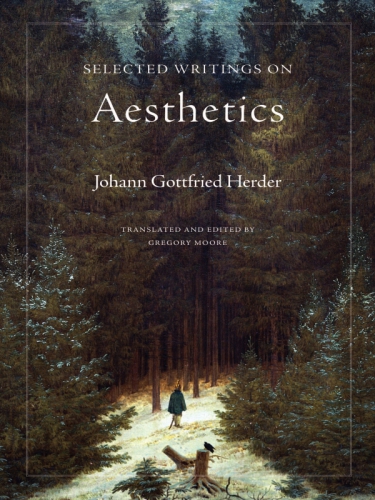 Selected Writings On Aesthetics Herder Johann Gottfried Vonmoore