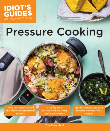 Pressure Cooking Idiots Guides Illustrated Tom Hirschfeld
