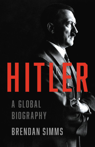 Hitler A Global Biography Unabridged Hitler Adolfpugh Leightonsimms