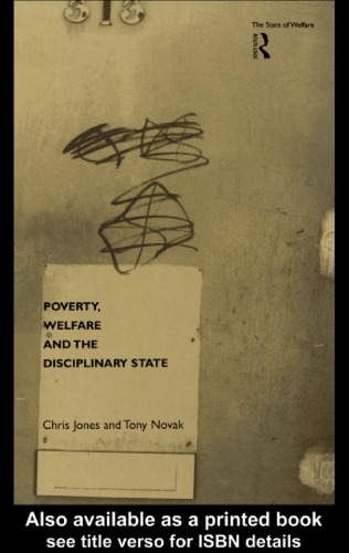 Poverty Welfare And The Disciplinary State 1st Ed Jones Chrisnovak