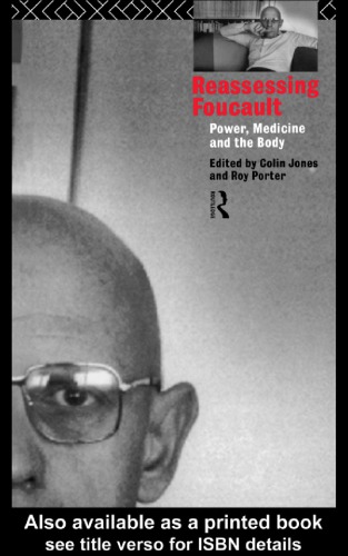 Reassessing Foucault Power Medicine And The Body Reprinted Jones