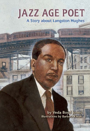Jazz Age Poet A Story About Langston Hughes Jones Veda Boyd
