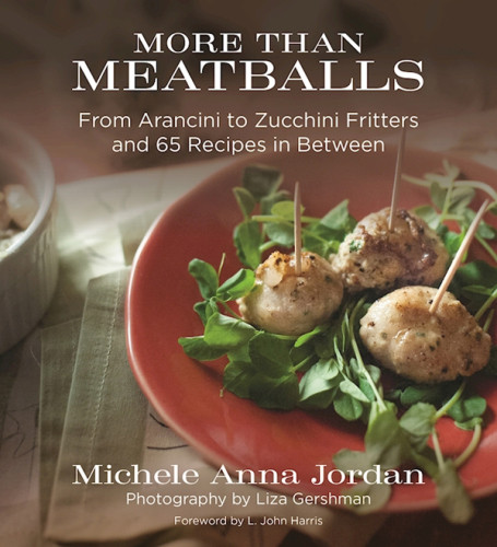More Than Meatballs From Arancini To Zucchini Fritters And 65 Recipes In Between Jordan