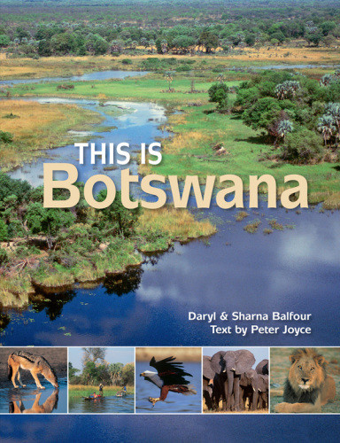This Is Botswana Ed 1 Daryl Balfour Peter Joyce Sharna Balfour