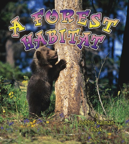 A Forest Habitat Bobbie Kalman