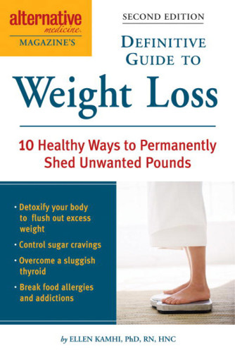 Alternative Medicine Magazines Definitive Guide To Weight Loss 2nd Edition Kamhi