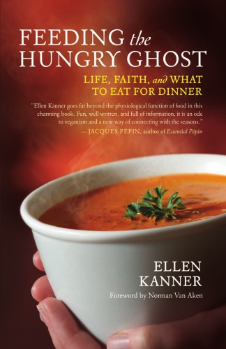 Feeding The Hungry Ghost Life Faith And What To Eat For Dinner Kanner