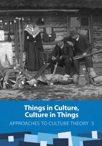 Things In Culture Culture In Things Kannike Anu