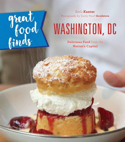 Great Food Finds Washington Dc Delicious Food From The Regions Top Eateries Kanter
