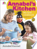 Annabels Kitchen My First Cookbook Annabel Karmel