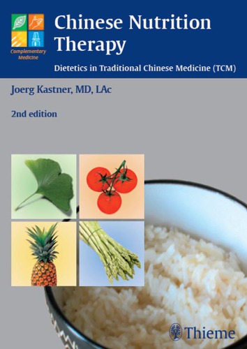 Chinese Nutrition Therapy Dietetics In Traditional Chinese Medicine Tcm 2nd Edition Joerg Kastner