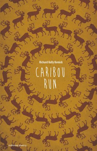 Caribou Run Kemick Richard Kellymckay Don