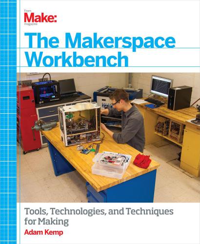 The Makerspace Workbench Kemp Adam