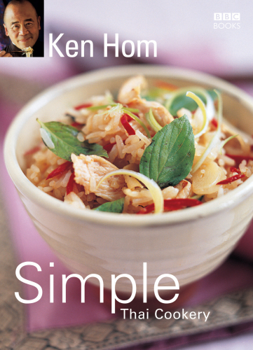 Ken Homs Simple Thai Cookery 1st Edition Ken Hom