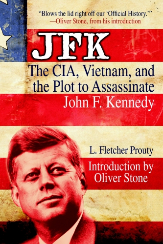Jfk The Cia Vietnam And The Plot To Assassinate John F Kennedy Kennedy