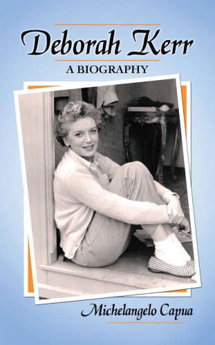 Deborah Kerr A Biography Kerr Deborahcapua Michelangelo