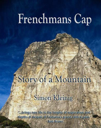 Frenchmans Cap Story Of A Mountain Kleinig Simon
