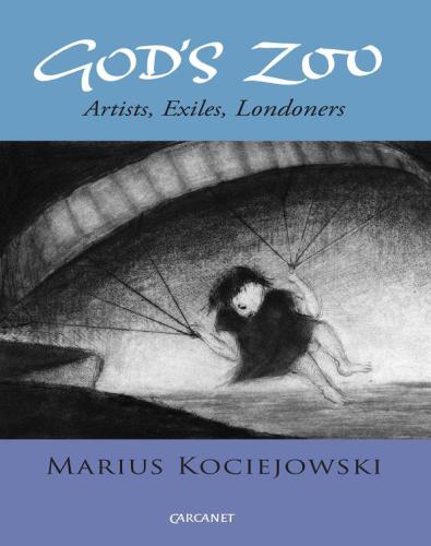 Gods Zoo Artists Exiles Londoners Kociejowski Marius