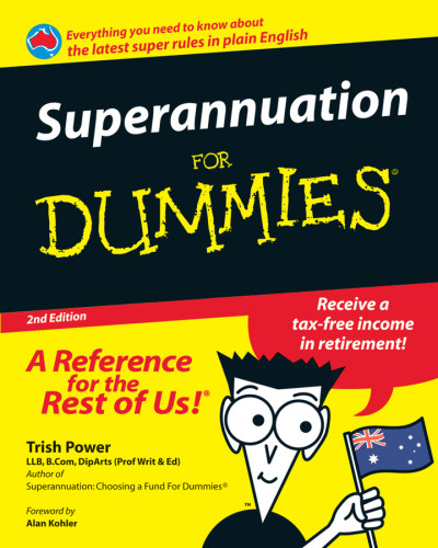 Superannuation For Dummies 2nd Ed Kohler Alanpower Trish