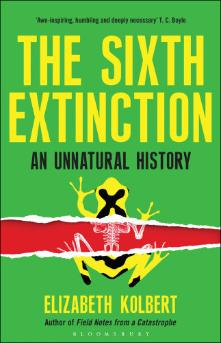 The Sixth Extinction An Unnatural History Elizabeth Kolbert