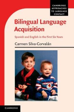 Bilingual Language Acquisition Spanish And English In The First Six Years Carmen Silvacorvaln