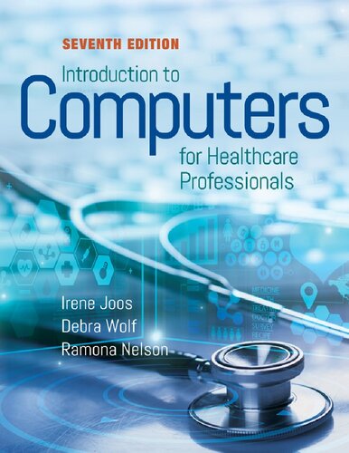 Introduction To Computers For Healthcare Professionals Irene Joos