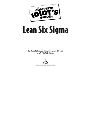 The Complete Idiots Guide To Lean Six Sigma Get The Tools You Need To Build A Lean Mean Business Machine Breakthrough Management Group