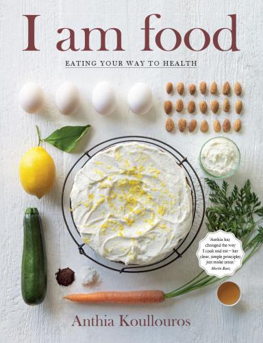 I Am Food Eating Your Way To Health Koullouros Anthia