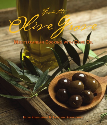 From The Olive Grove Mediterranean Cooking With Olive Oil Koutalianos
