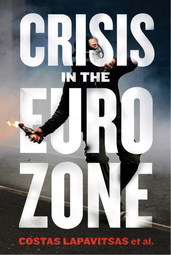 Crisis In The Eurozone Kouvlakis Eustachelapavitsas Costas