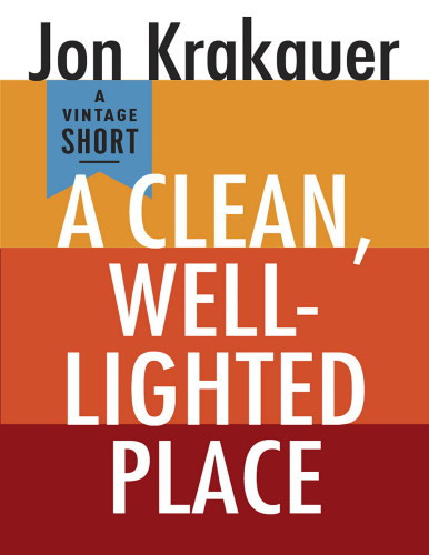 A Clean Welllighted Place Jon Krakauer