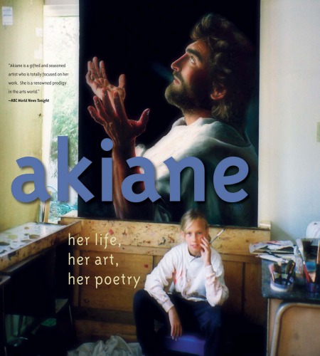 Akiane Her Life Her Art Her Poetry Revised Ed Akiane Kramarik