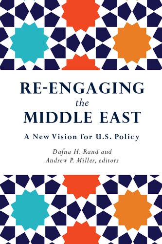 Reengaging The Middle East A New Vision For Us Policy Dafna H Rand