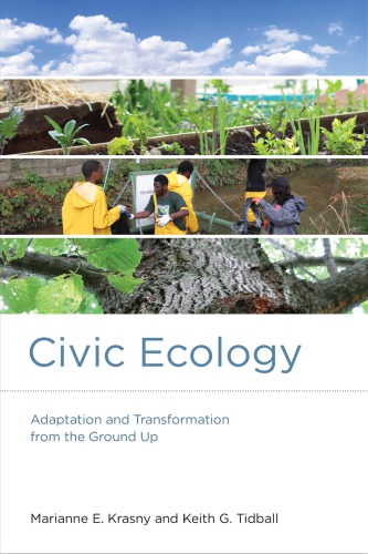 Civic Ecology Adaptation And Transformation From The Ground Up Krasny