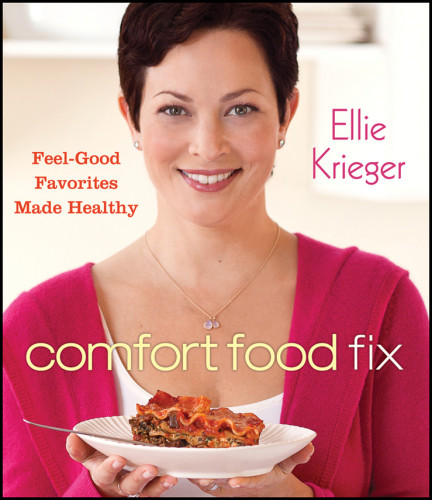 Comfort Food Fix Feelgood Favorites Made Healthy Ellie Krieger