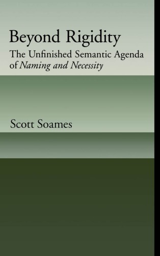 Beyond Rigidity The Unfinished Semantic Agenda Of Naming And Necessity Kripke