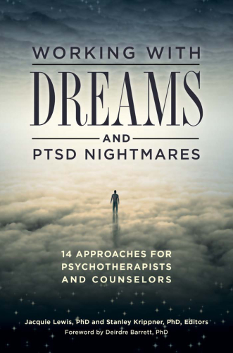 Working With Dreams And Ptsd Nightmares 14 Approaches For Psychotherapists And Counselors Krippner