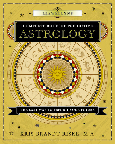 Llewellyns Complete Book Of Predictive Astrology The Easy Way To Predict Your Future 1st Ed Kris Brandt Riskem A