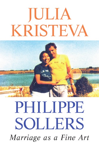 Marriage As A Fine Art Kristeva Juliascott Fox Lornasollers