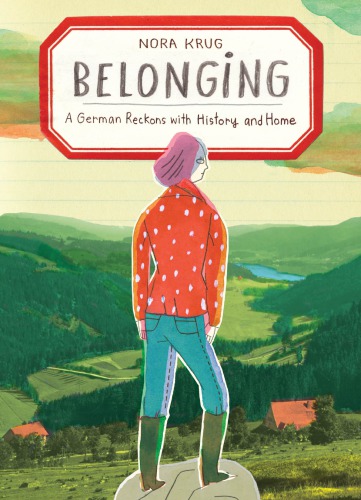 Belonging A German Reckons With History And Home Nora Krug