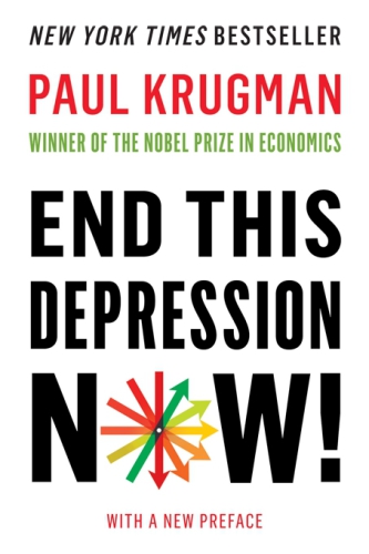 End This Depression Now Norton Paperback Edition Paul Krugman