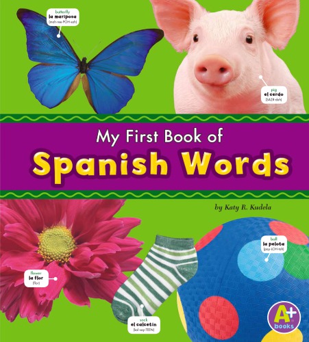 My First Book Of Spanish Words Kudela Katy R