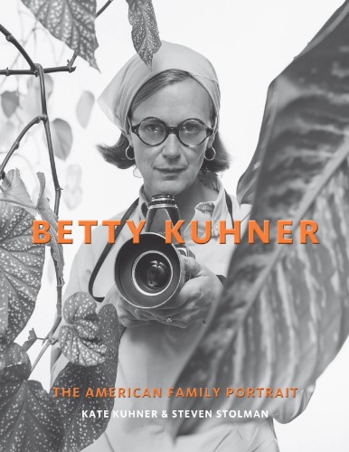 Betty Kuhner The American Family Portrait Kate Kuhner Steven Stolman