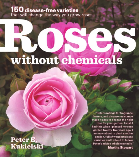 Roses Without Chemicals 1st Edition Peter E Kukielski