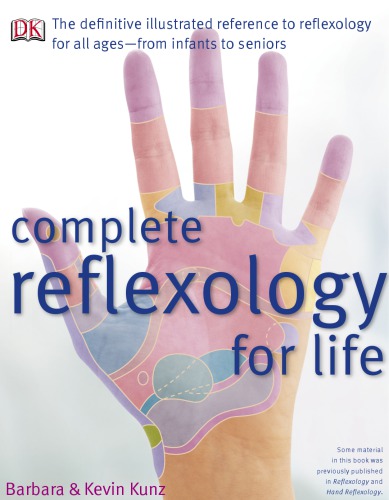 Complete Reflexology For Life Barbara Kunz Kevin Kunz