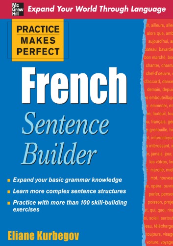 Practice Makes Perfect French Sentence Builder 1st Ed Kurbegov