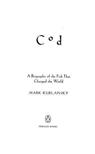 Cod A Biography Of The Fish That Changed The World Kurlansky