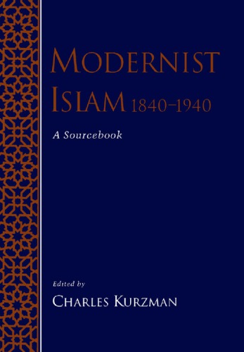 Modernist Islam 18401940 A Sourcebook Kurzman Charles